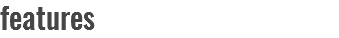 features